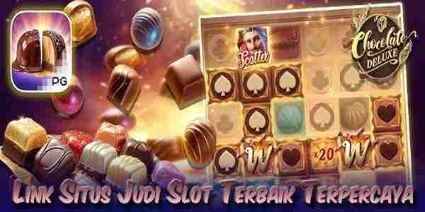 Link Situs Judi Slot Terbaik Terpercaya Jackpot Terbesar Chocolate Deluxe